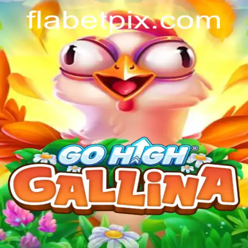 Explore the Adventurous World of GoHighGallina and Uncover the Secret of Flabet